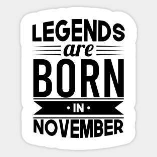 Legends Are Born In November - Gift Idea Sticker